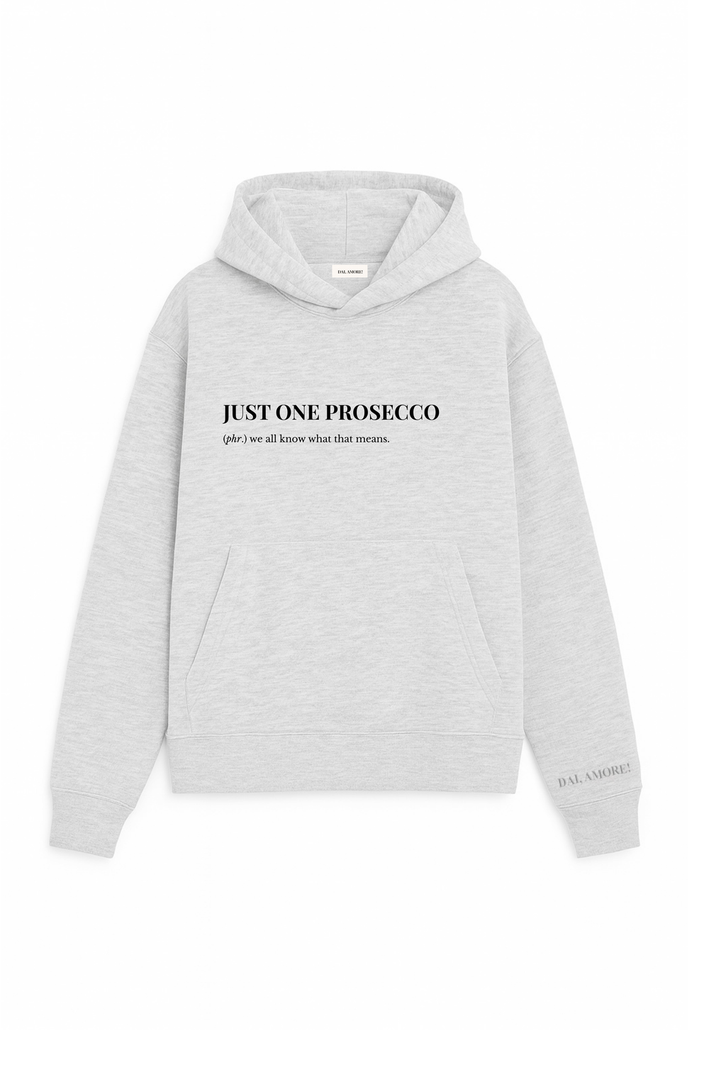 HOODIE "JUST ONE PROSECCO"